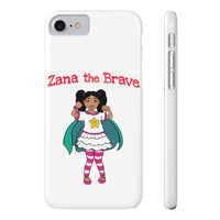 Zana The Brave NEW Slim Phone Cases